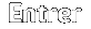 Entrer