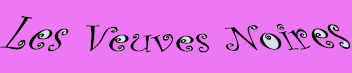 les Veuves Noires
